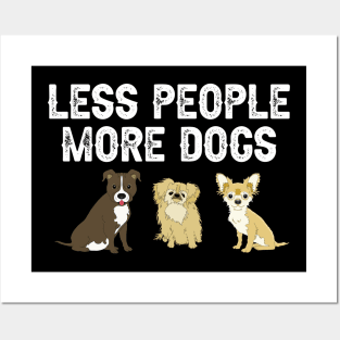 Less People More Dogs Posters and Art